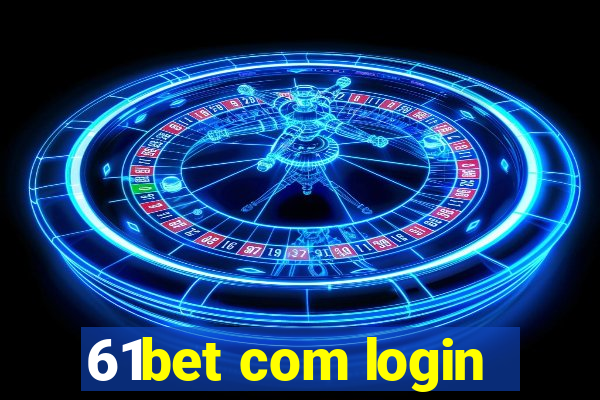 61bet com login