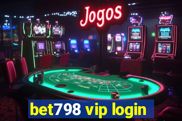 bet798 vip login