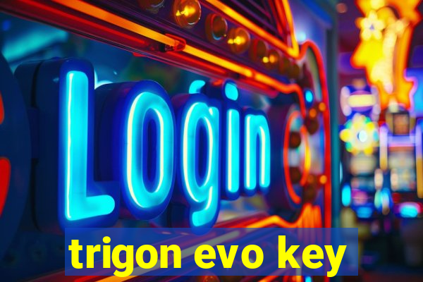 trigon evo key