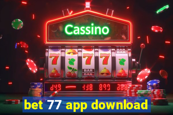 bet 77 app download