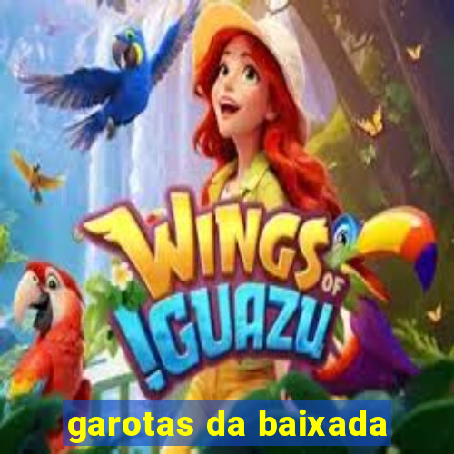 garotas da baixada