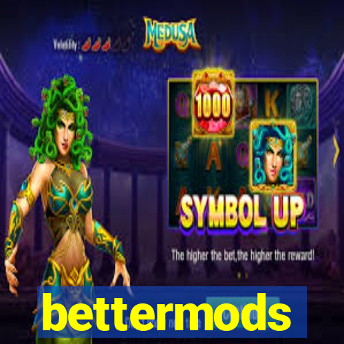 bettermods