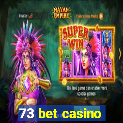 73 bet casino