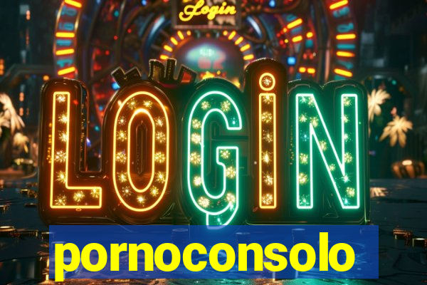 pornoconsolo