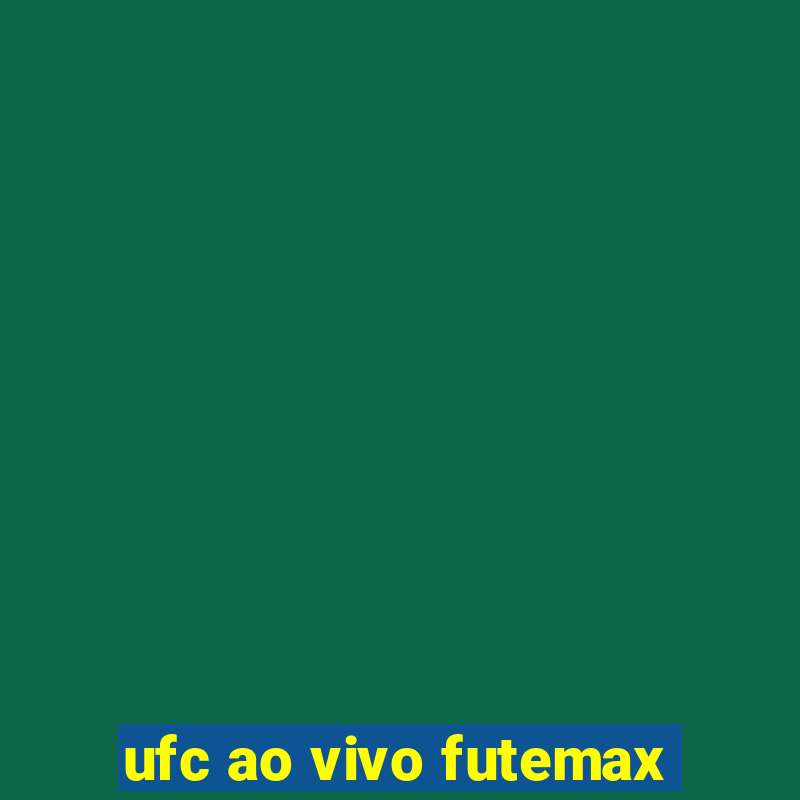 ufc ao vivo futemax