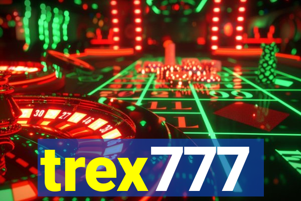 trex777