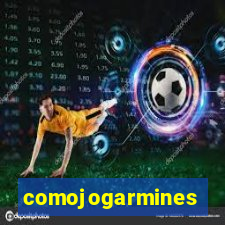 comojogarmines