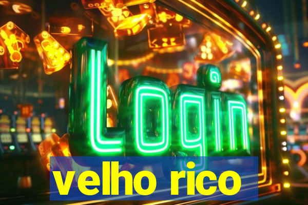 velho rico