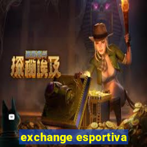 exchange esportiva