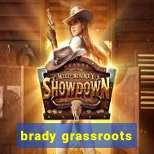 brady grassroots