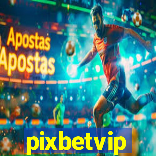 pixbetvip