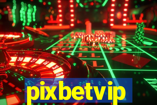 pixbetvip