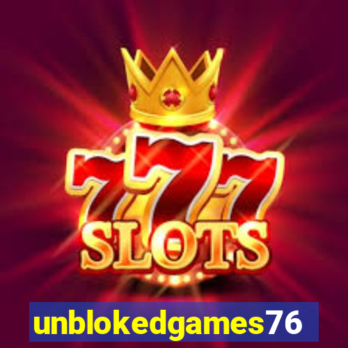 unblokedgames76